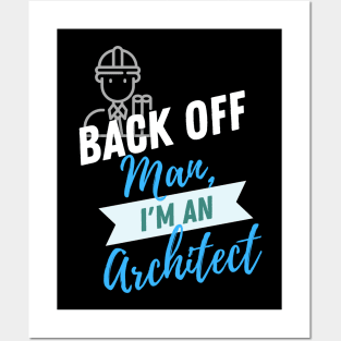 Back Off Architect Posters and Art